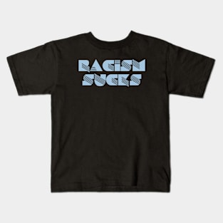 Racism Sucks Kids T-Shirt